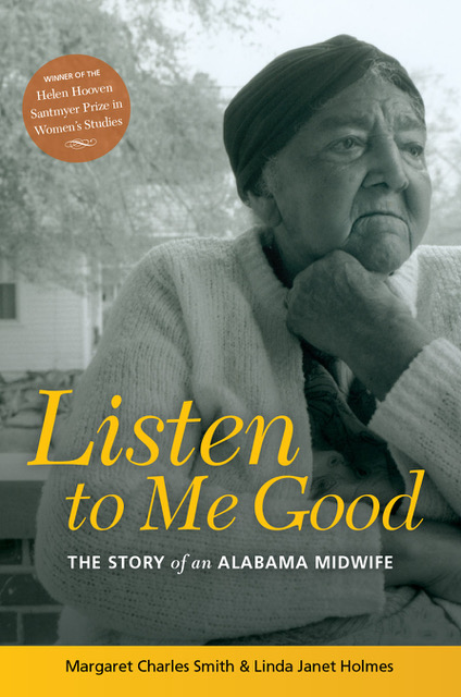 Listen to Me Good: The Life Story of an Alabama Midwife